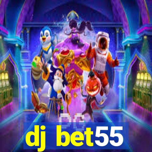 dj bet55