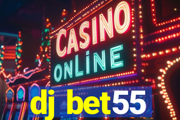 dj bet55