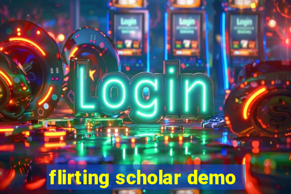 flirting scholar demo