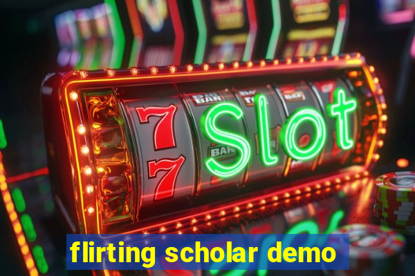 flirting scholar demo