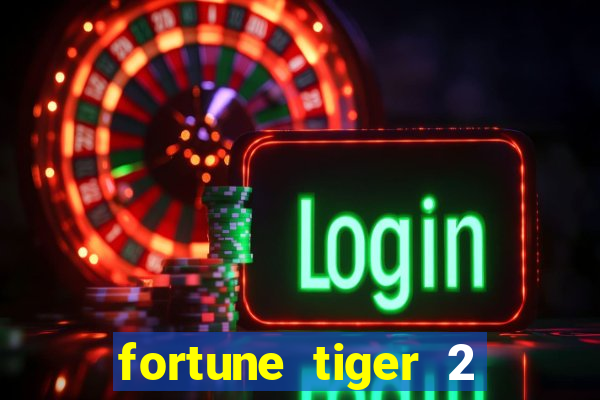 fortune tiger 2 revenge plataforma