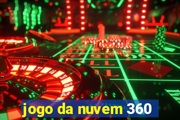 jogo da nuvem 360