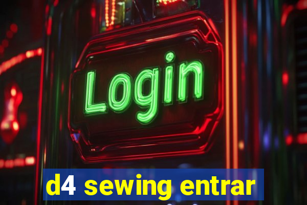 d4 sewing entrar