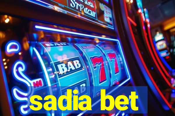 sadia bet