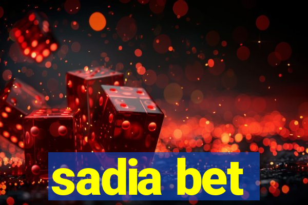 sadia bet