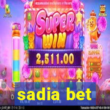 sadia bet