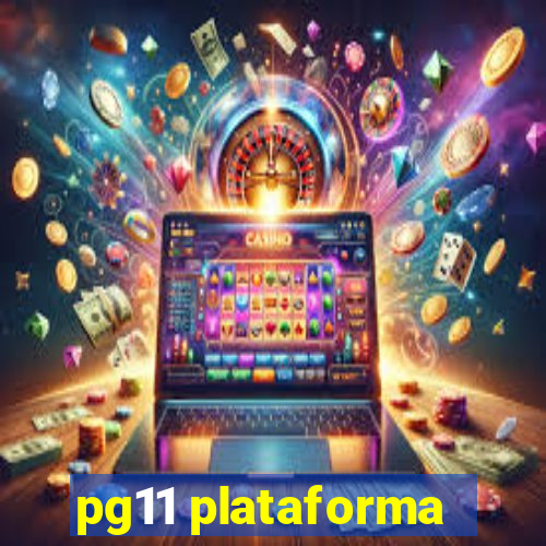 pg11 plataforma