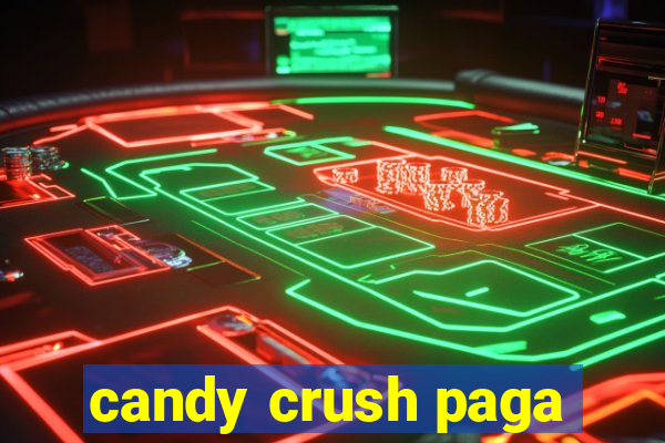 candy crush paga