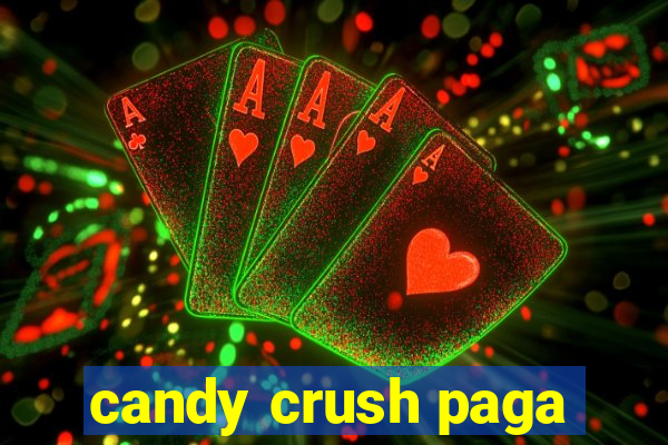 candy crush paga