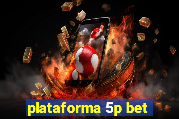 plataforma 5p bet