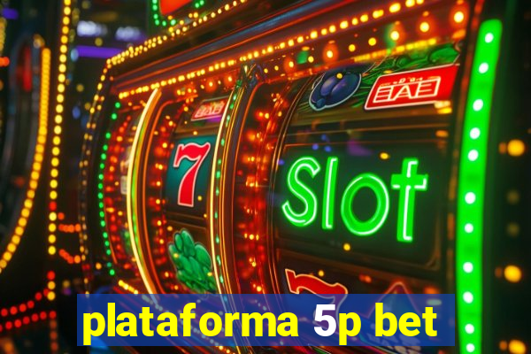 plataforma 5p bet