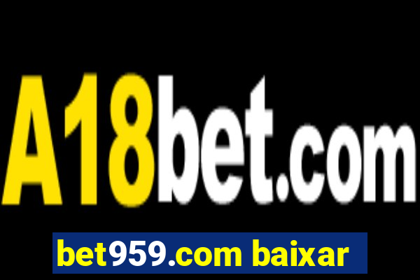 bet959.com baixar