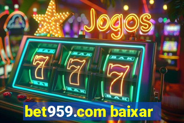 bet959.com baixar