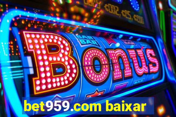 bet959.com baixar