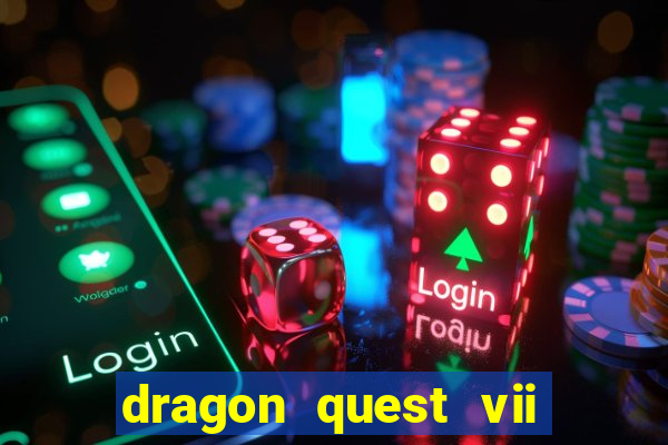 dragon quest vii ps1 rom pt-br