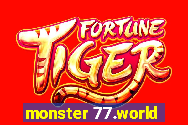 monster 77.world