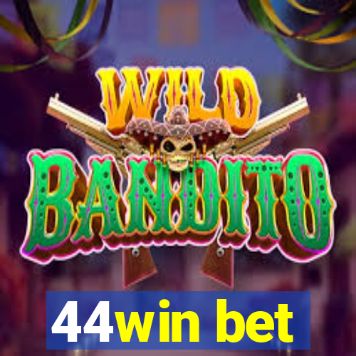 44win bet