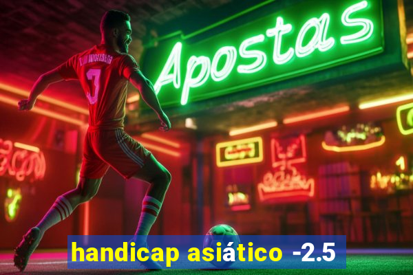 handicap asiático -2.5