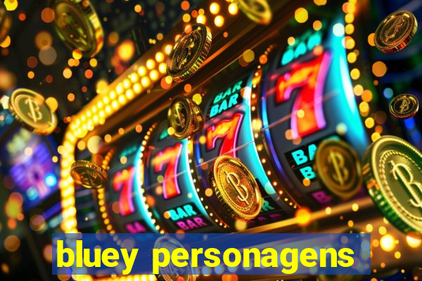 bluey personagens