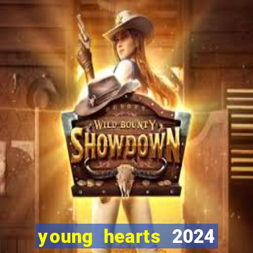 young hearts 2024 onde assistir