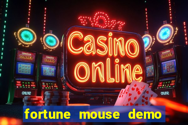 fortune mouse demo grátis dinheiro infinito