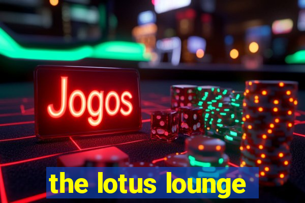 the lotus lounge