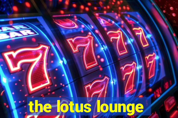 the lotus lounge