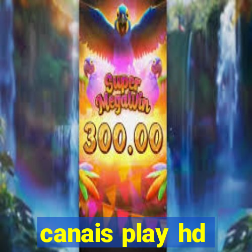 canais play hd