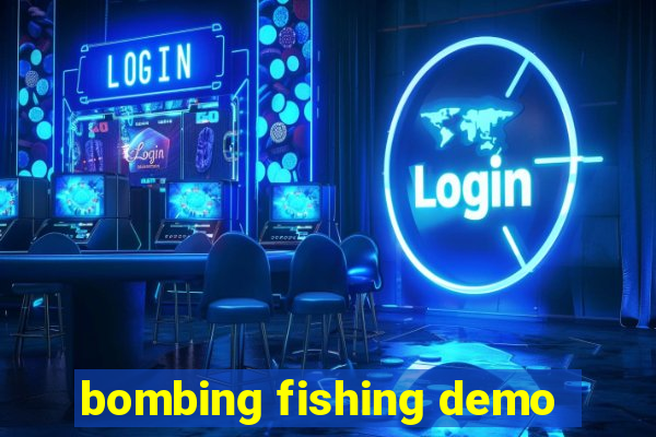 bombing fishing demo