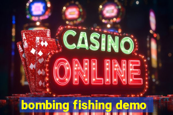 bombing fishing demo