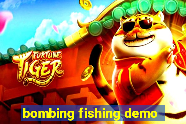 bombing fishing demo