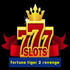 fortune tiger 2 revenge