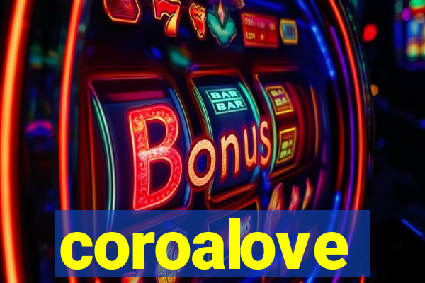 coroalove