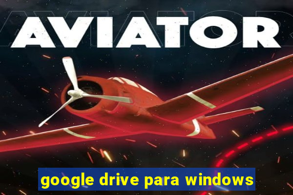 google drive para windows