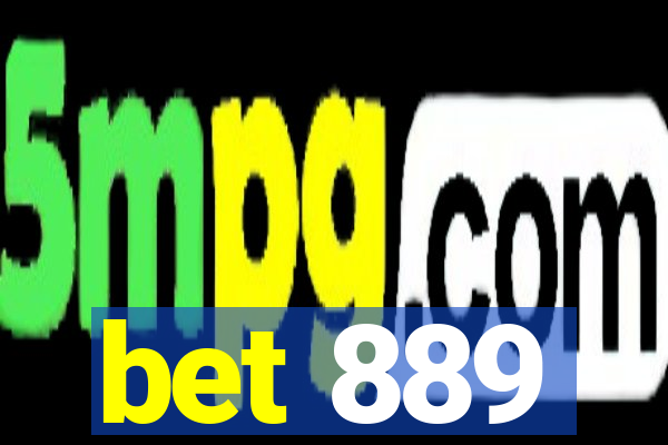 bet 889