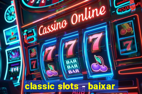 classic slots - baixar