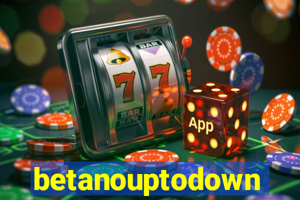 betanouptodown