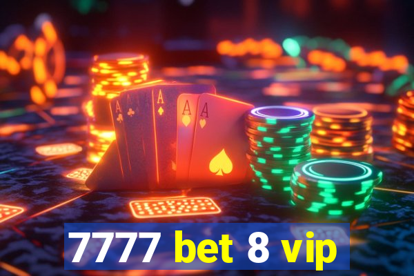 7777 bet 8 vip