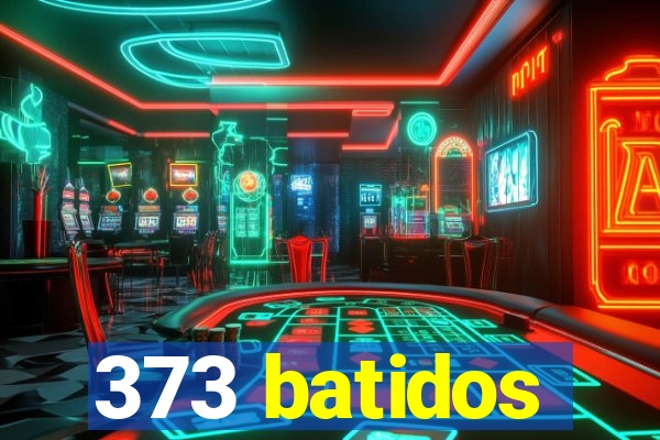 373 batidos