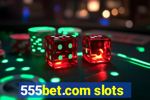 555bet.com slots