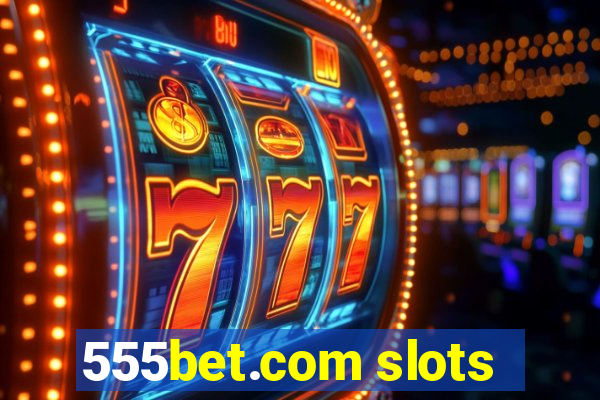 555bet.com slots