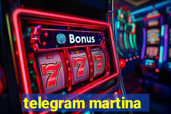 telegram martina