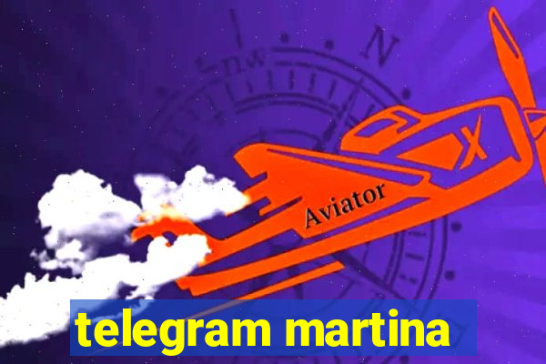 telegram martina