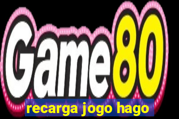 recarga jogo hago