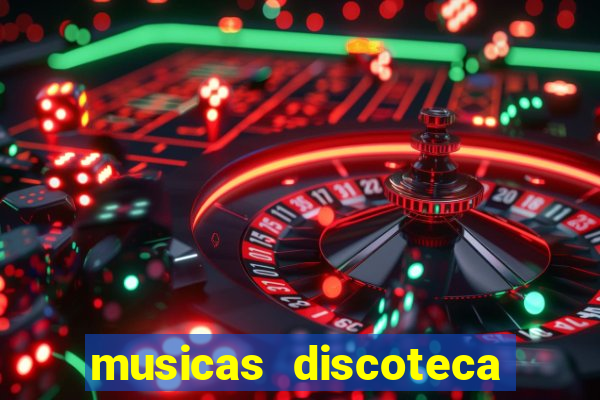 musicas discoteca anos 70 80 90