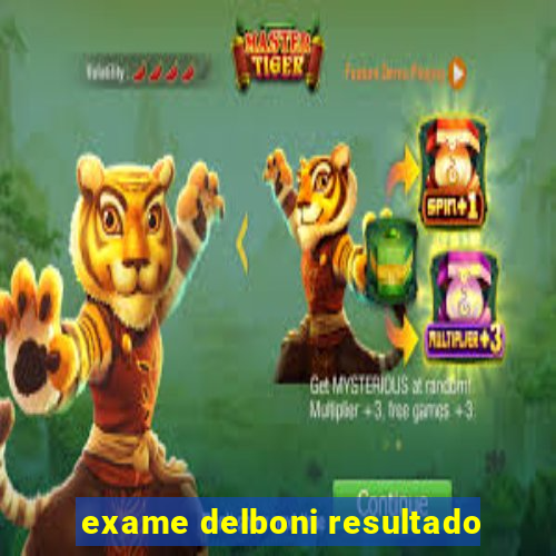 exame delboni resultado