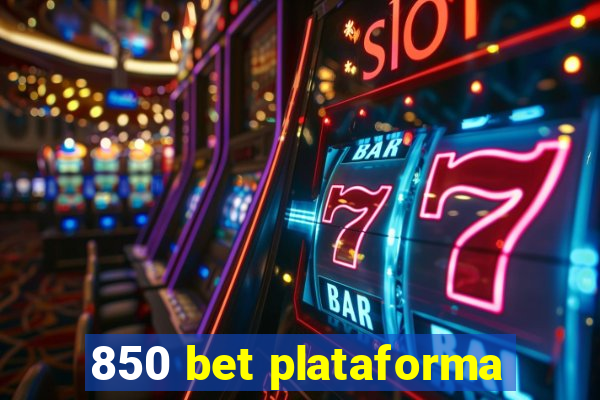 850 bet plataforma