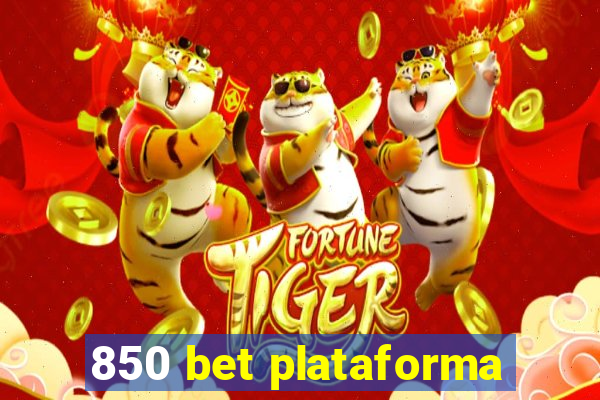 850 bet plataforma