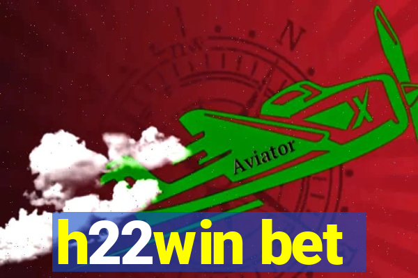 h22win bet