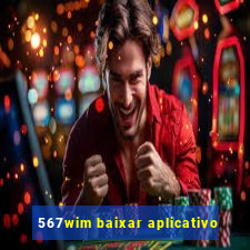 567wim baixar aplicativo